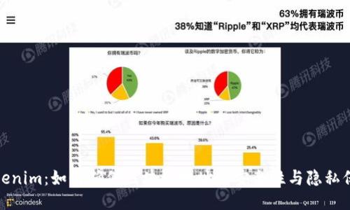 tokenim:如何确保区块链地址的安全性与隐私保护